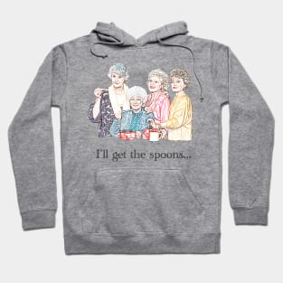 Golden Girls I'll Get the Spoons Hoodie